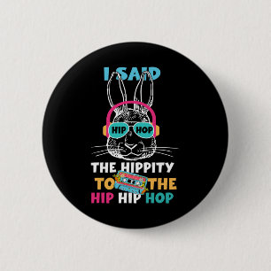 Ich sagte Angesagt den Hippity-Hip Hop Hop Bunny F Button