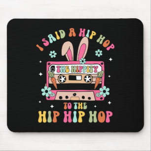 Ich sagte Angesagt den Hippity-Hip Hop Hop Bunny F Mousepad