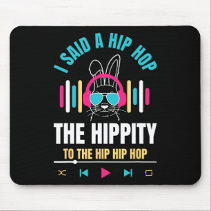 Ich sagte Angesagt den Hippity-Hip Hop Hop Bunny F Mousepad