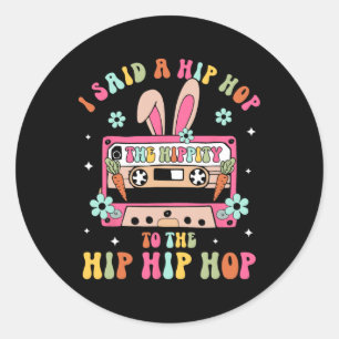 Ich sagte Angesagt den Hippity-Hip Hop Hop Bunny F Runder Aufkleber