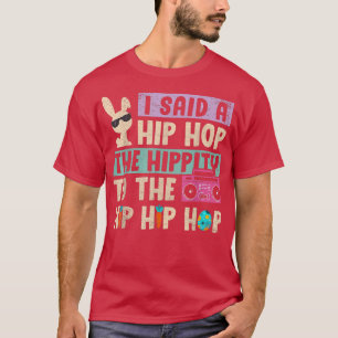 Ich sagte Angesagt den Hippity-Hip Hop Hop Bunny F T-Shirt