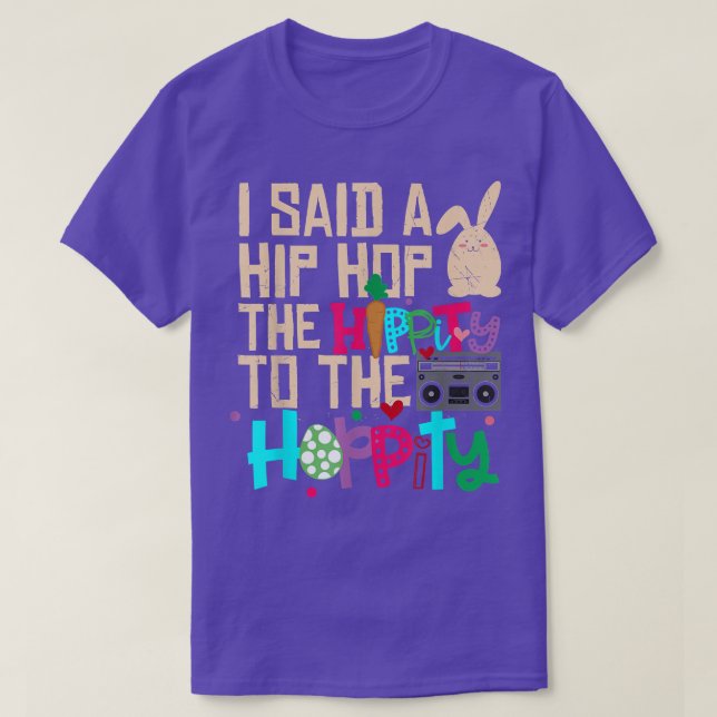 Ich sagte Angesagt den Hippity-Hip Hop Hop Bunny F T-Shirt (Design vorne)