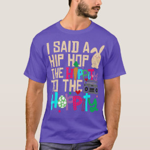 Ich sagte Angesagt den Hippity-Hip Hop Hop Bunny F T-Shirt