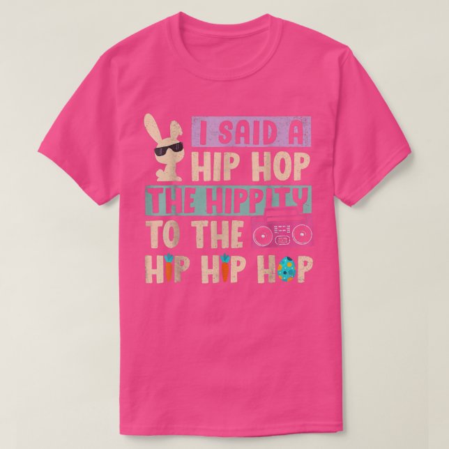 Ich sagte Angesagt den Hippity-Hip Hop Hop Bunny F T-Shirt (Design vorne)