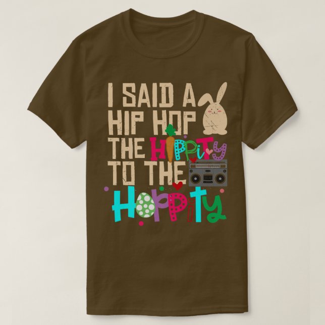 Ich sagte Angesagt den Hippity-Hip Hop Hop Bunny F T-Shirt (Design vorne)