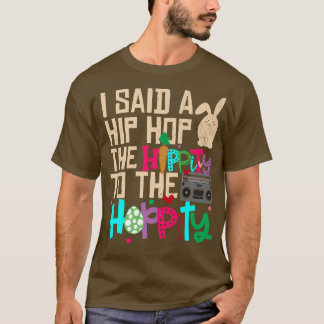 Ich sagte Angesagt den Hippity-Hip Hop Hop Bunny F T-Shirt