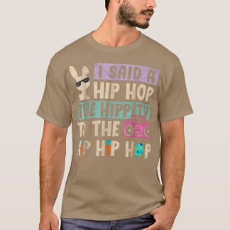 Ich sagte Angesagt den Hippity-Hip Hop Hop Bunny F T-Shirt