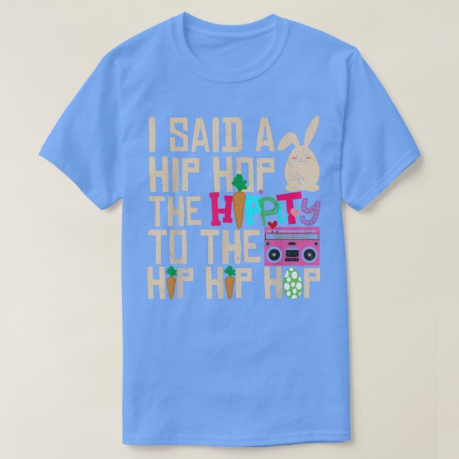 Ich sagte Angesagt den Hippity-Hip Hop Hop Bunny F T-Shirt (Design vorne)