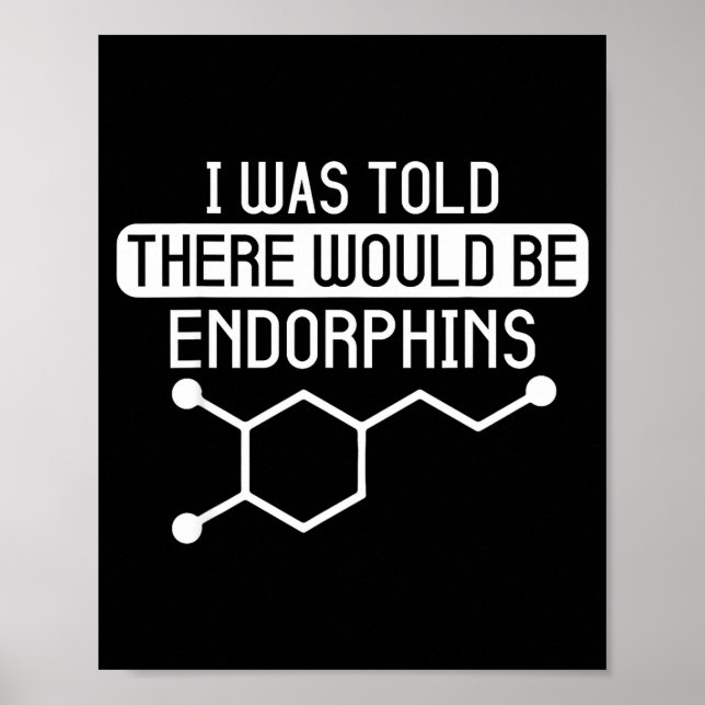 Ich sagte, es würde Endorphine geben Workout Poster (Vorne)