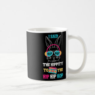 Ich sagte Hip The Hippity zu Hop Hip Hop Bunny Lus Kaffeetasse