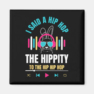 Ich sagte Hip The Hippity zu Hop Hip Hop Bunny Lus Magnet