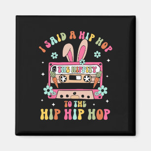 Ich sagte Hip The Hippity zu Hop Hip Hop Bunny Lus Magnet