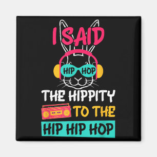 Ich sagte Hip The Hippity zu Hop Hip Hop Bunny Lus Magnet