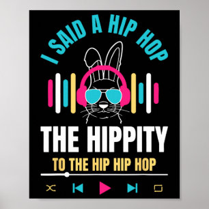 Ich sagte Hip The Hippity zu Hop Hip Hop Bunny Lus Poster