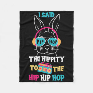 Ich sagte Hip The Hippity zu Hop Hip Hop Hase Lust Fleecedecke