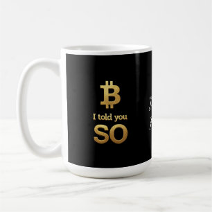 Ich sagte Ihnen, Bitcoin Ultimate Crypto Comeback Kaffeetasse