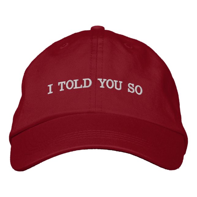 ICH SAGTE IHNEN SO MAGA HAT BESTICKTE BASEBALLKAPPE (Vorderseite)