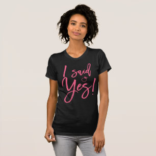 Ich sagte ja Braut-Shirt-Rosa T-Shirt