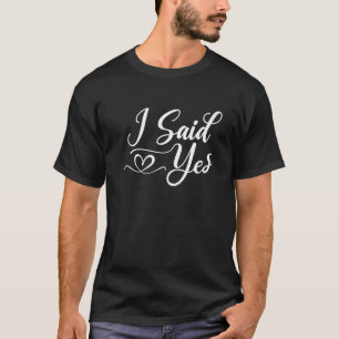 Ich sagte Ja für Mama Vater Jungs Mädchen Männer T-Shirt