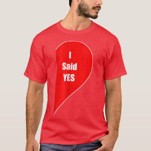 Ich sagte ja Geschenk Verlobten Paar Verlobte Ehe T-Shirt
