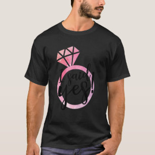 Ich sagte ja Niedliche Verlobung Ring Hochzeit Ank T-Shirt