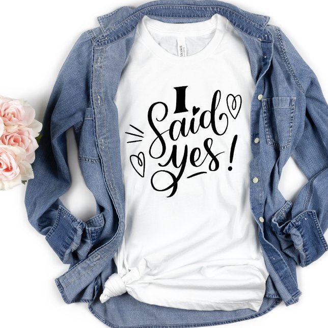 Ich sagte ja White Funny Bachelorette T Shirt (Von Creator hochgeladen)