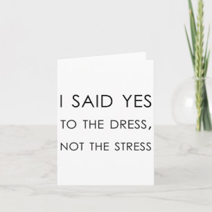Ich sagte ja zu Kleid nicht die Stress, lustige Br Karte