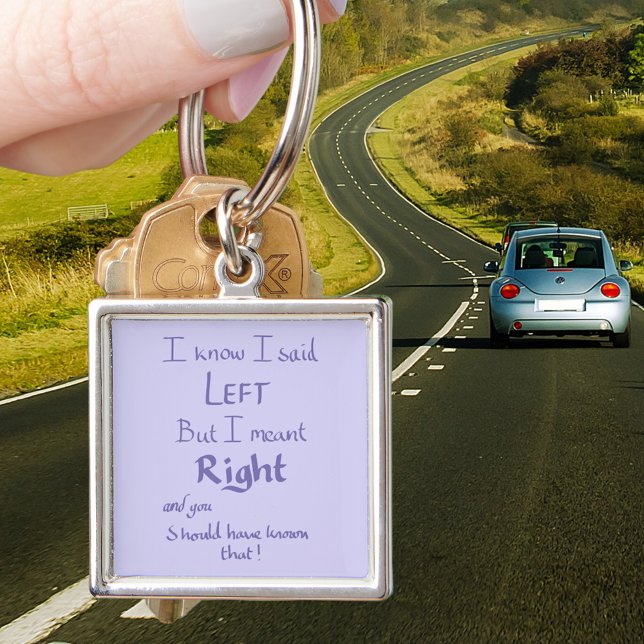 Ich sagte Links Autofahrangebot Schlüsselanhänger (I know I said left but i meant right and you should have known that. Funny driving quote keyring )