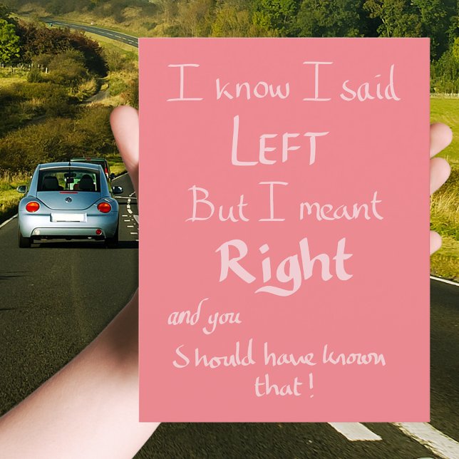 Ich sagte Links Funny Directors Argument Zitat Pin Postkarte (Funny driving joke pink greeting postcard)