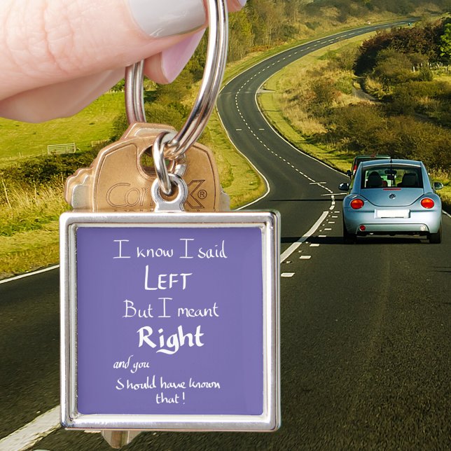 Ich sagte Links lustige Regisseure Spaß Zitat Wort Schlüsselanhänger (Funny driving joke purple keyring)