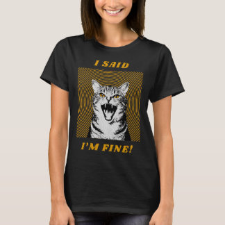 Ich sagte, mir geht's gut T-Shirt