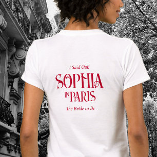 Ich sagte Oui! Die Braut wird Paris erleben Bachel T-Shirt