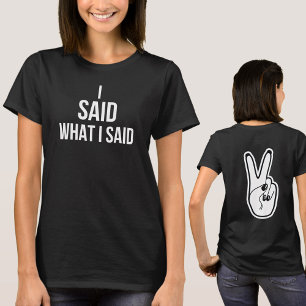 Ich sagte, was ich sagte, Deuces Peace Hand Schild T-Shirt