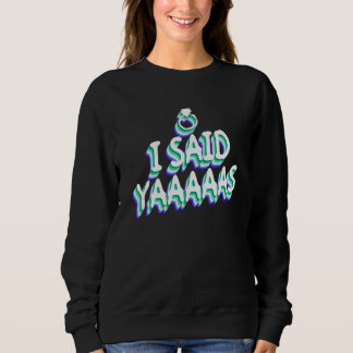 Ich sagte: Yaaaas - Gay Bachelor Party Gay Marriag Sweatshirt