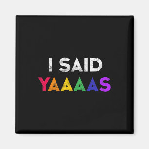 Ich sagte Yaaas Lgbt Wedding Party T-Shirt Gay Les Magnet