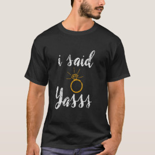 Ich sagte Yasss Verlobungsfeier Vintage Hochzeit B T-Shirt