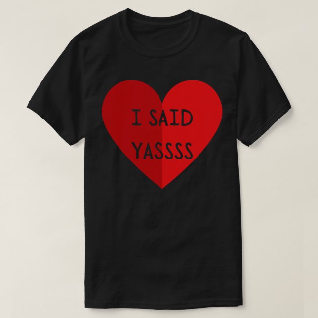 Ich sagte Yassss T-Shirt (Design vorne)