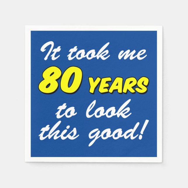 Ich sah 80 Jahre lang so gut wie Napkins aus Serviette (Vorderseite)