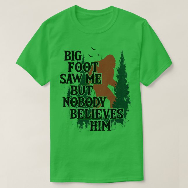 Ich sah, aber niemand glaubt ihm T-Shirt (Design vorne)