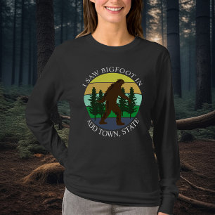 Ich sah Bigfoot in (Stadt und Staat hinzufügen) Pe T-Shirt