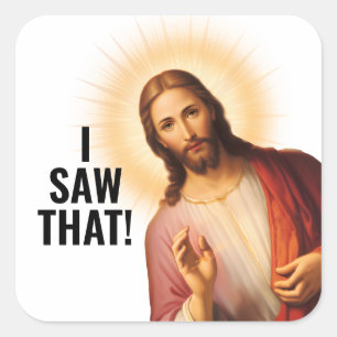 Ich sah das, Jesus sah das - Lustiger Jesus Meme Quadratischer Aufkleber