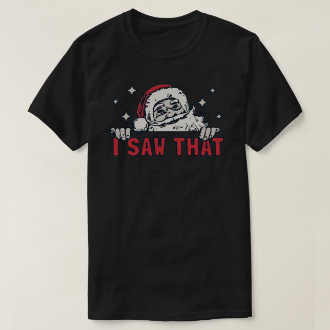 Ich sah das Thirt T-Shirt (Design vorne)