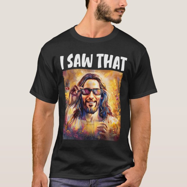 Ich sah, dass der lustige Jesus Meme Ostern Christ T-Shirt (Vorderseite)