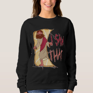 Ich sah, dass Meme Jesus Christlich Sweatshirt