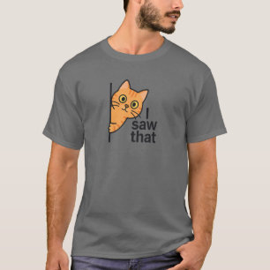 Ich sah, dass Orange Tabby Cat T-Shirt