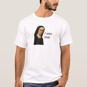 Ich sah, dass Stern Nun Meme T-Shirt