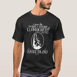 Ich sah den heiligen Stein von Clonrichert T-Shirt