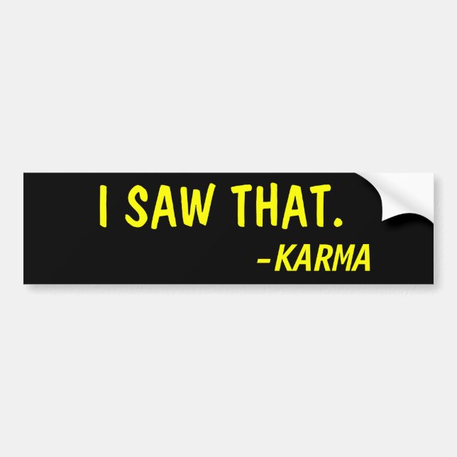 ICH SAH DEN, SAGTE KARMA AUTOAUFKLEBER (Vorne)