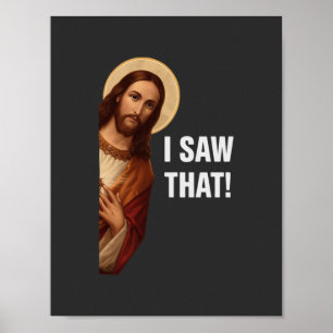 Ich sah diesen Jesus-Meme Poster