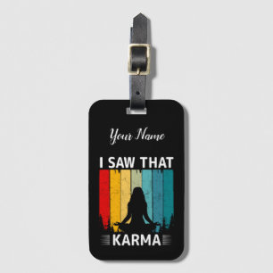 Ich sah dieses Karma Gepäckanhänger